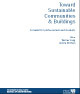 Toward Sustainable Communities & Buildings – A reader for professionals and students