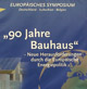 90 Jahre Bauhaus – Neue Herausforderungen durch die europäische Energiepolitik, 2009